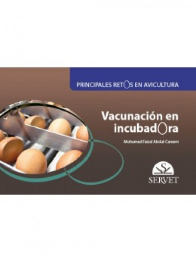 Libro: Principales retos en avicultura. Vacunación en incubadora